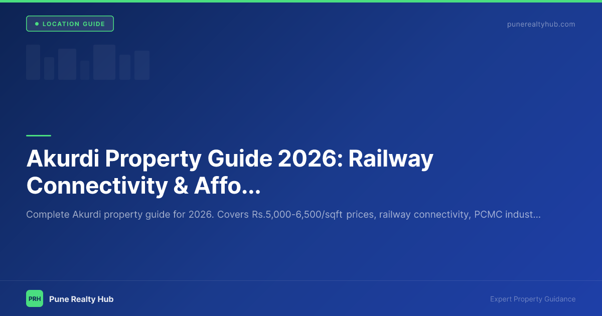 Akurdi Property Guide 2026: Railway Connectivity & Affordability