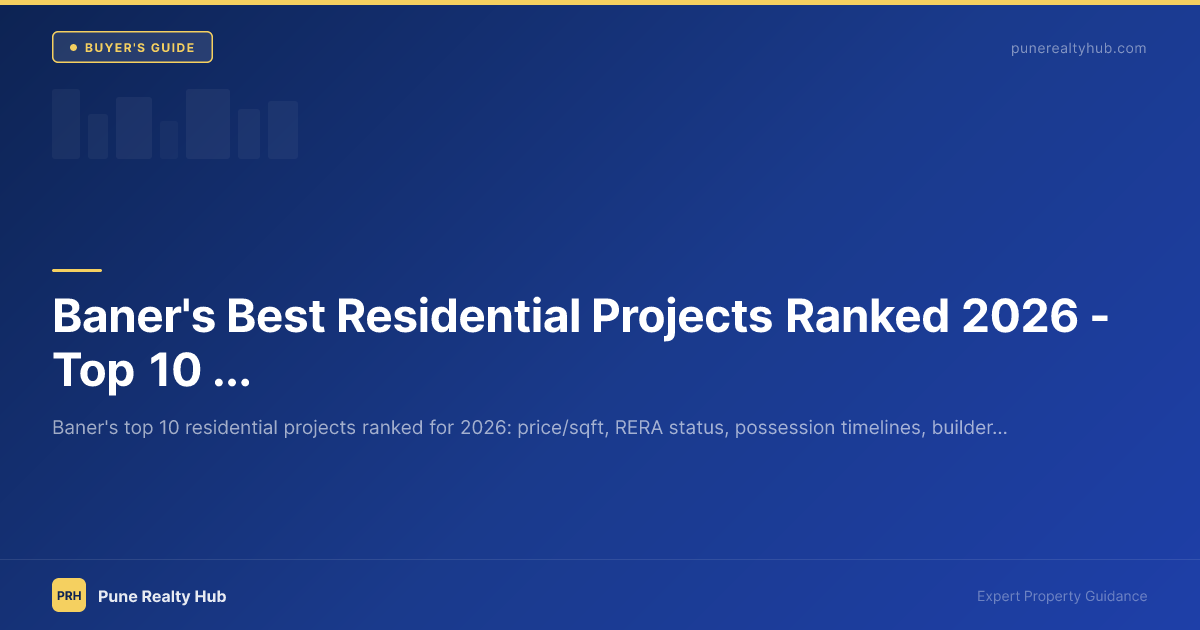 Baner's Best Residential Projects Ranked 2026 — Top 10 Picks