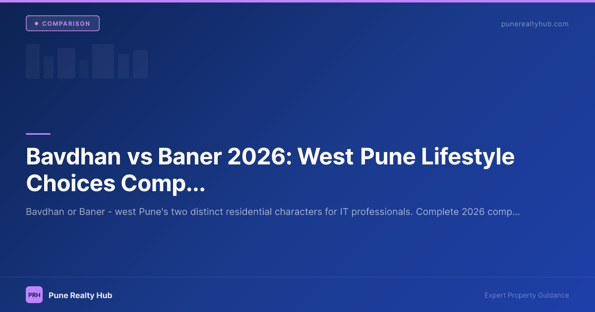 Bavdhan vs Baner west Pune comparison 2026