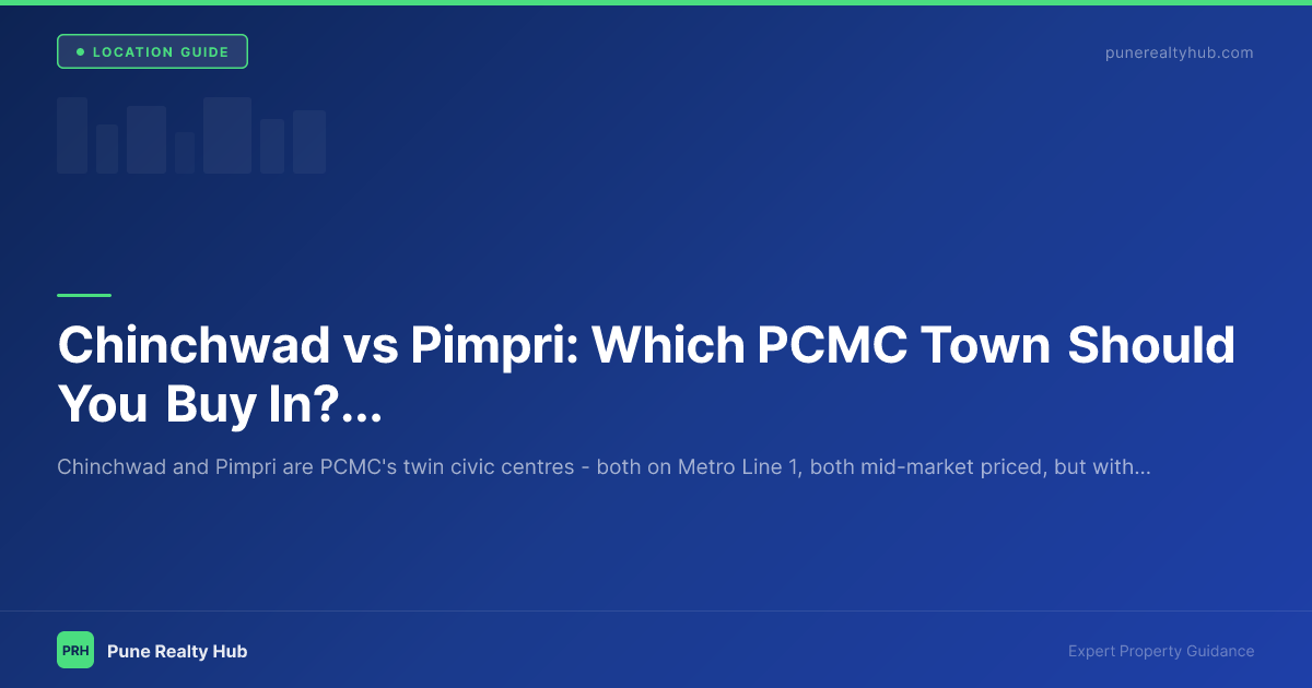Chinchwad vs Pimpri: Which PCMC Town Should You Buy In? (2026)