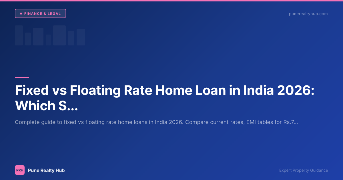 Fixed vs Floating Rate Home Loan in India 2026: Which Should You Choose?