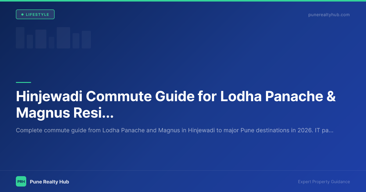 Hinjewadi IT Park road network and commute map for Panache and Magnus residents 2026