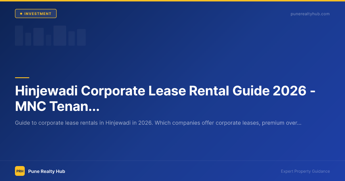 Hinjewadi Corporate Lease Rental Guide 2026 — MNC Tenants, Premium & How to Get One
