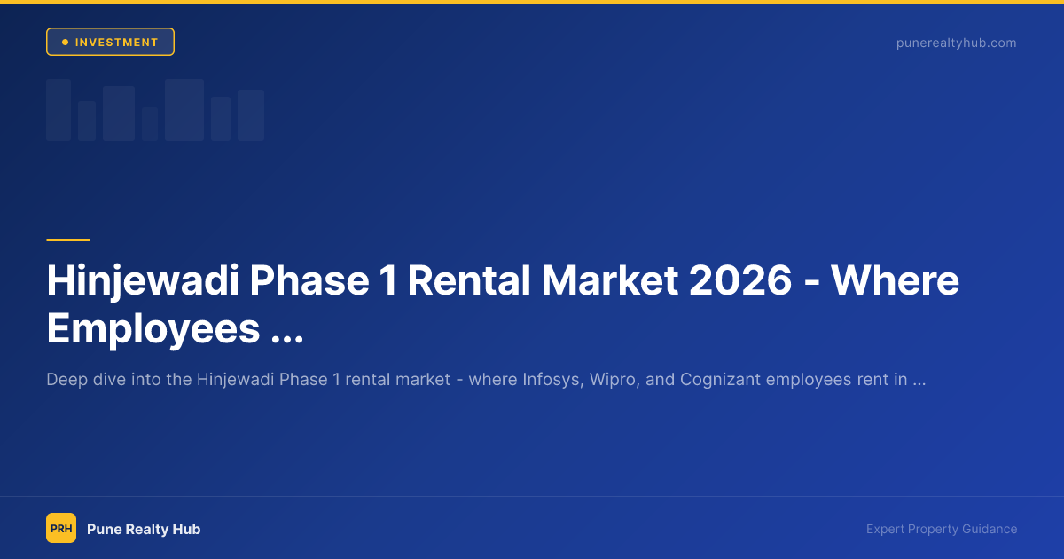Hinjewadi Phase 1 Rental Market 2026 — Where Employees Actually Live