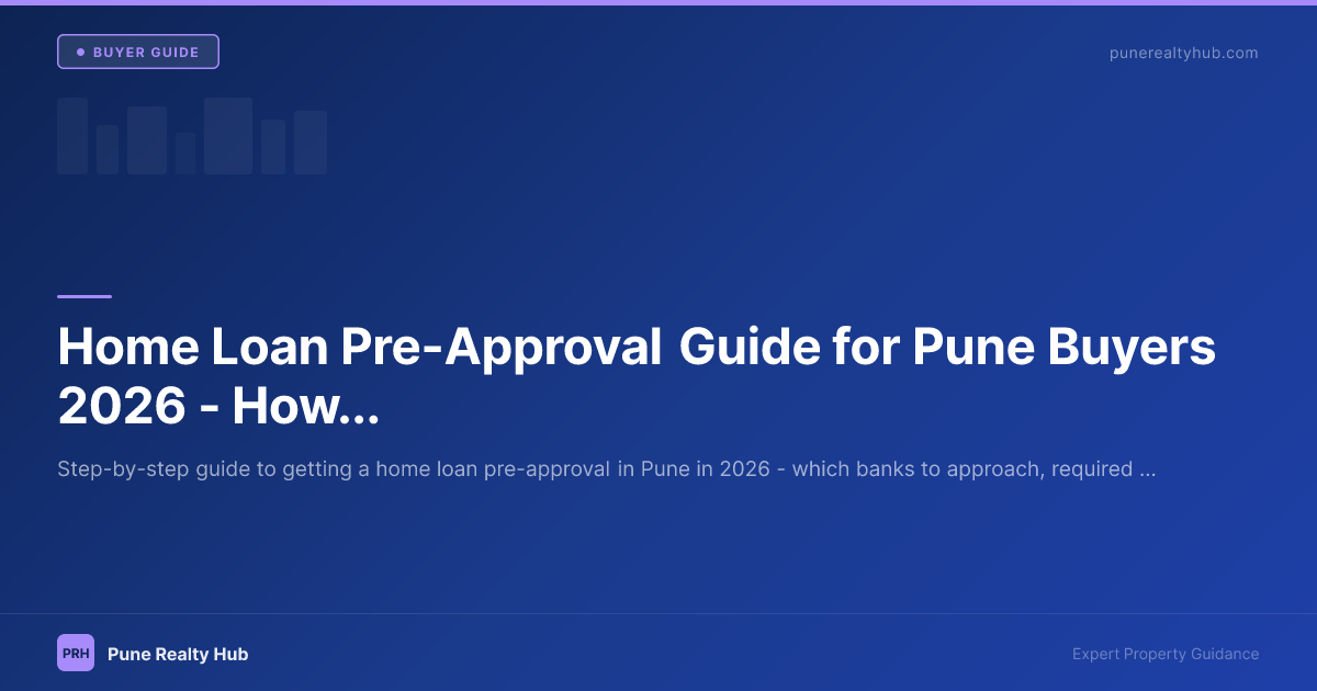 Home Loan Pre-Approval Guide for Pune Buyers 2026 — How to Get Pre-Approved