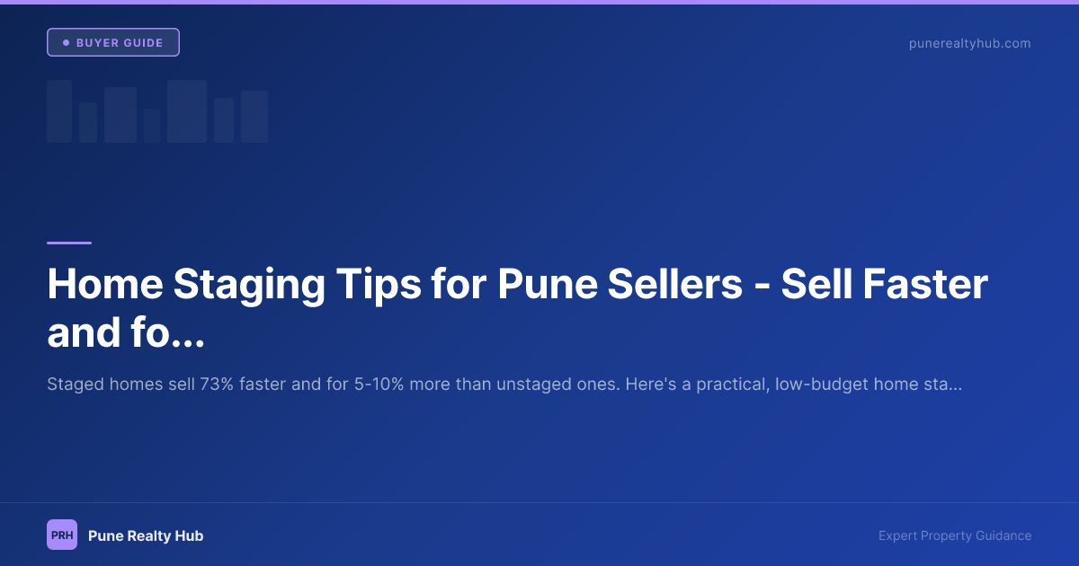 Home Staging Tips for Pune Sellers — Sell Faster and for More in 2026