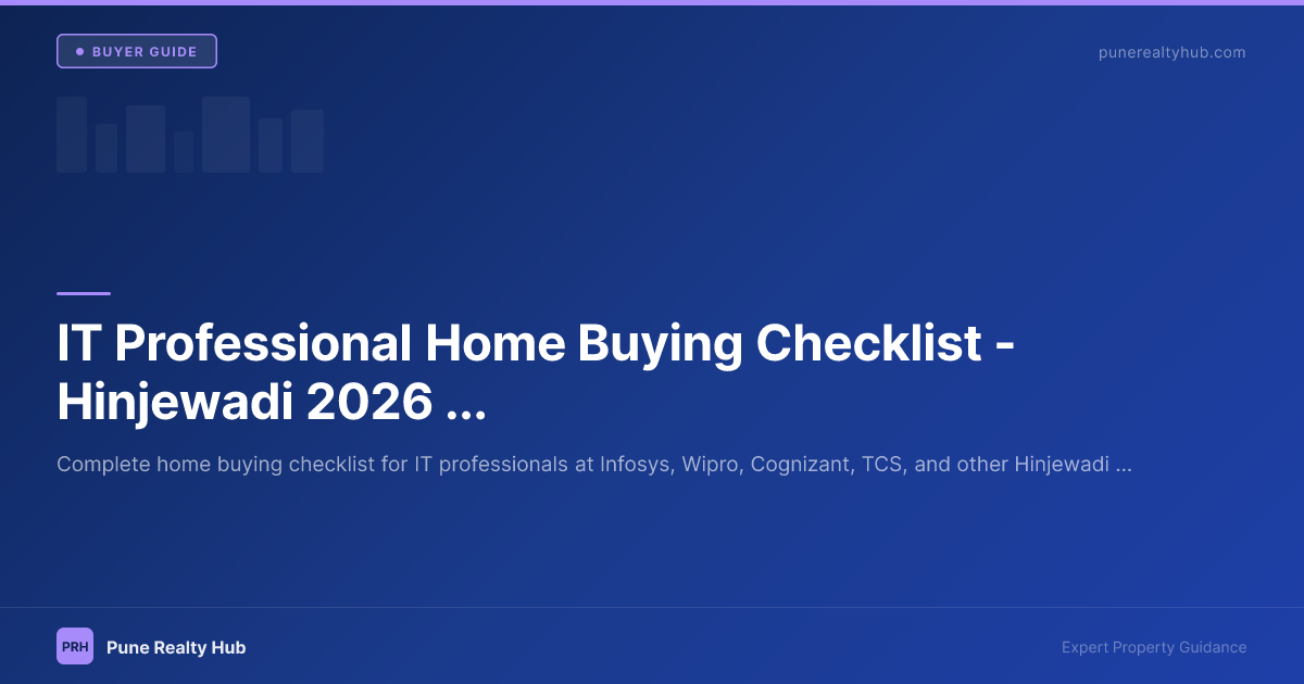 IT Professional Home Buying Checklist — Hinjewadi 2026 (Infosys, Wipro, Cognizant Employees)