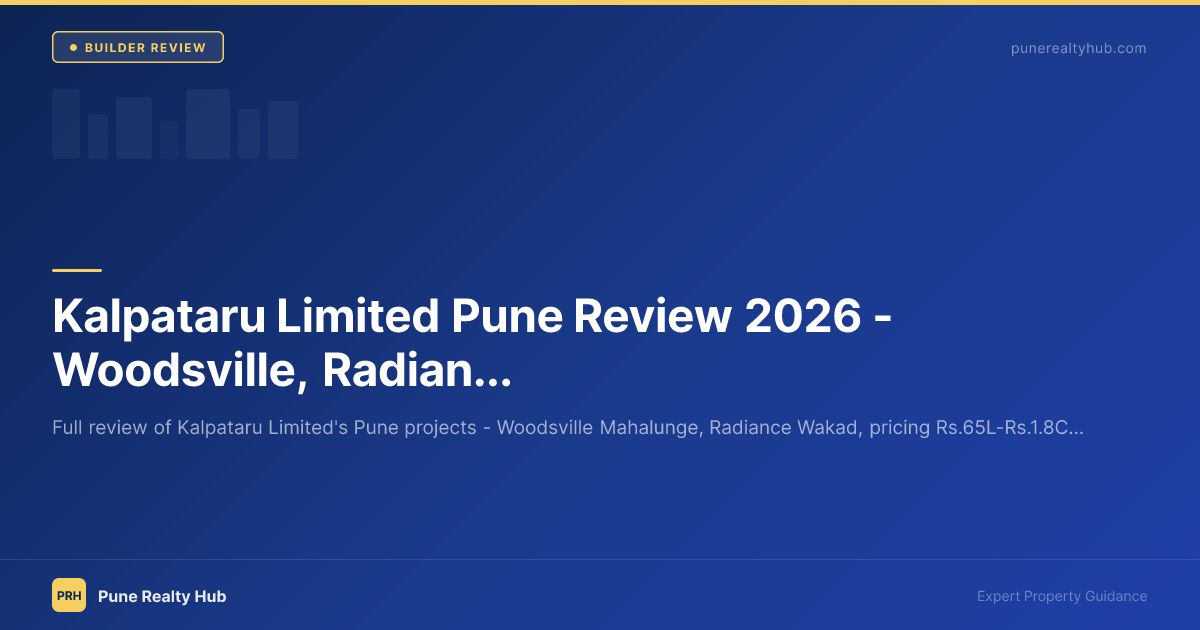 Kalpataru Limited Pune Review 2026 — Woodsville, Radiance & Projects