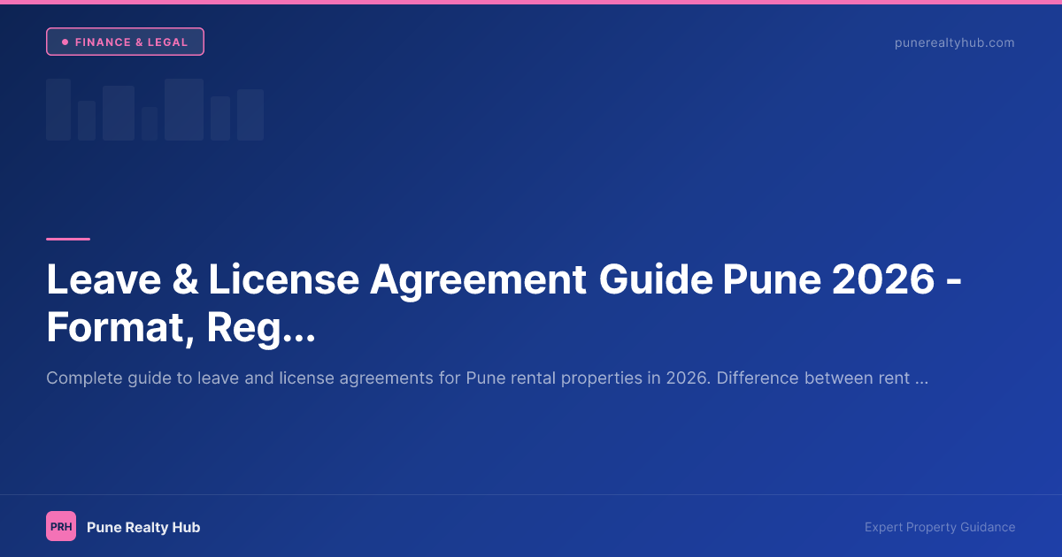 Leave & License Agreement Guide Pune 2026 — Format, Registration & Tenant Rights
