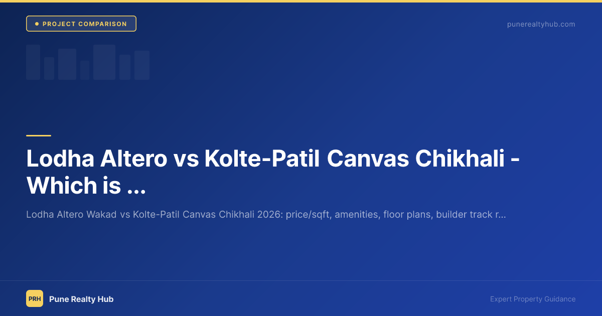 Lodha Altero vs Kolte-Patil Canvas Chikhali — Which is Better in 2026?