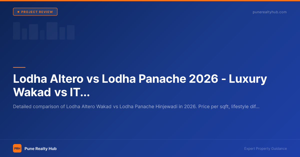 Lodha Altero vs Lodha Panache 2026 — Luxury Wakad vs IT Park Hinjewadi