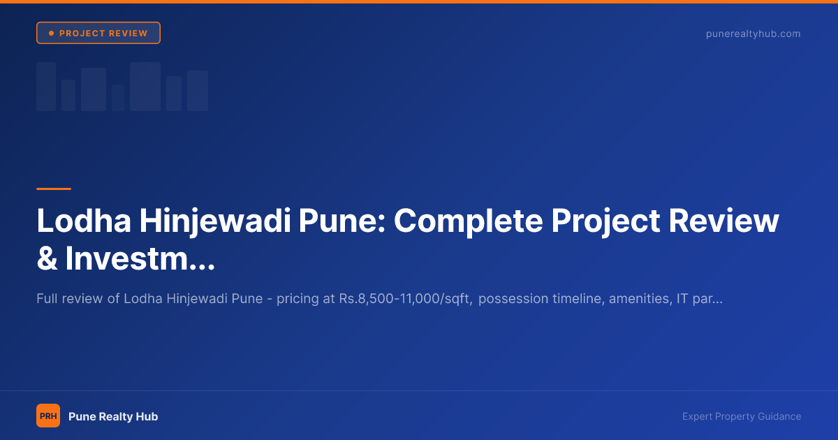 Lodha Hinjewadi Pune: Complete Project Review & Investment Analysis 2026