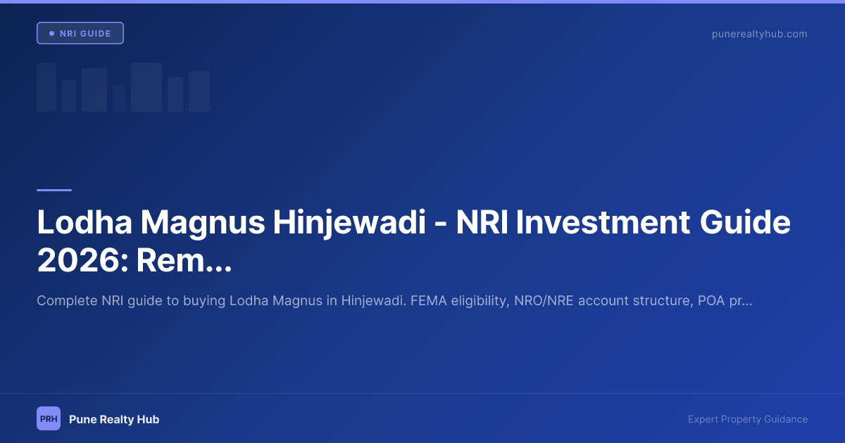 Lodha Magnus Hinjewadi — NRI Investment Guide 2026: Remote Buying, FEMA, and Rental Management