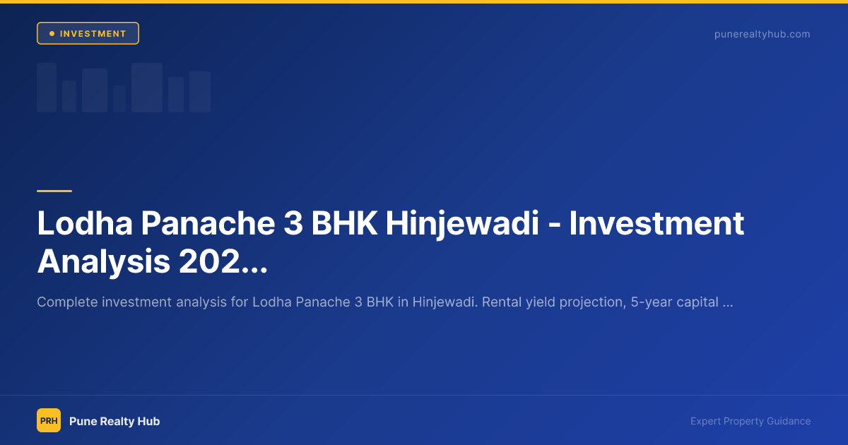 Lodha Panache 3 BHK Hinjewadi — Investment Analysis 2026: ROI, Yield & Why It's the Sweet Spot