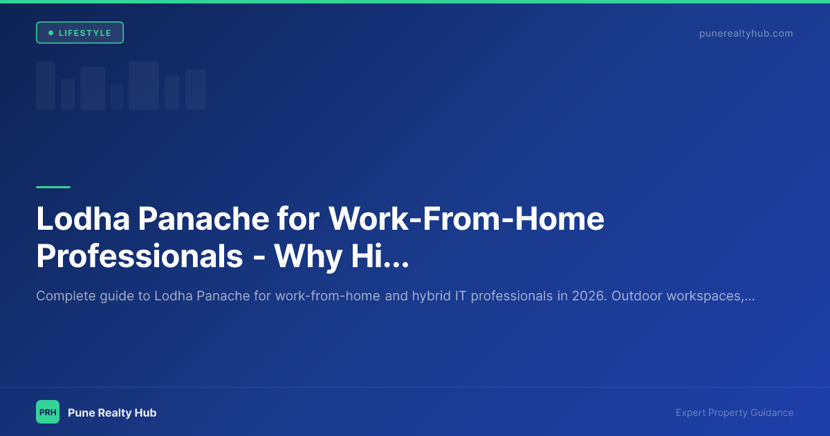 Lodha Panache for Work-From-Home Professionals — Why Hinjewadi's WFH Campus Stands Out