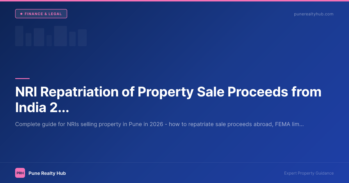 NRI Repatriation of Property Sale Proceeds from India 2026 — FEMA Rules, NRO to NRE Transfer & TDS Guide