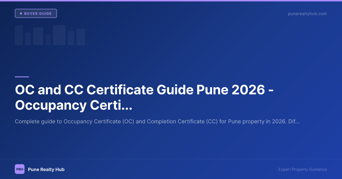 OC and CC Certificate Guide Pune 2026 — Occupancy Certificate, Completion Certificate & Why It Matters