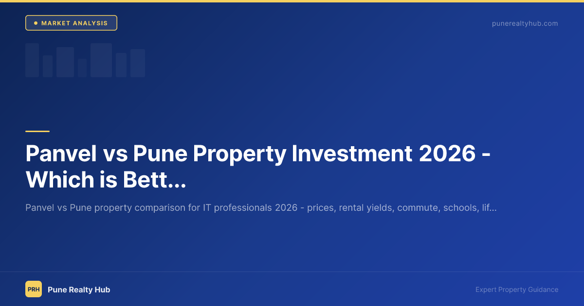 Panvel vs Pune Property Investment 2026 — Which is Better for IT Professionals?