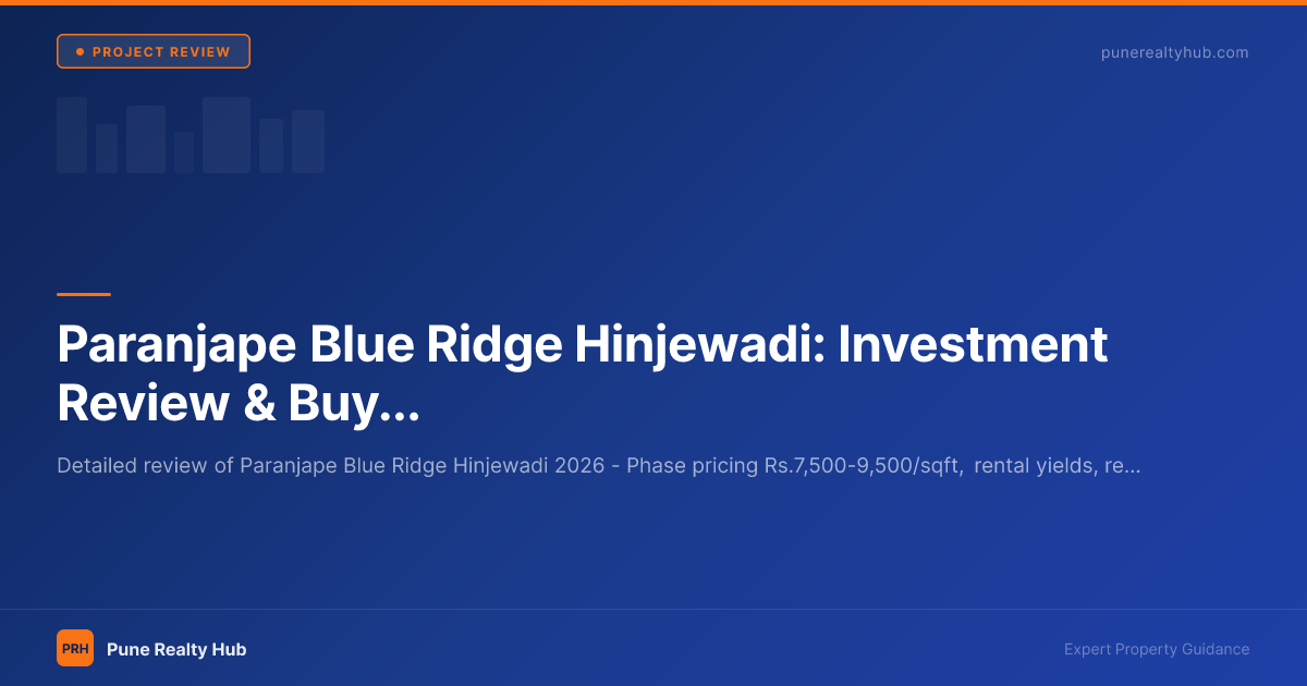 Paranjape Blue Ridge Hinjewadi: Investment Review & Buyer's Guide 2026