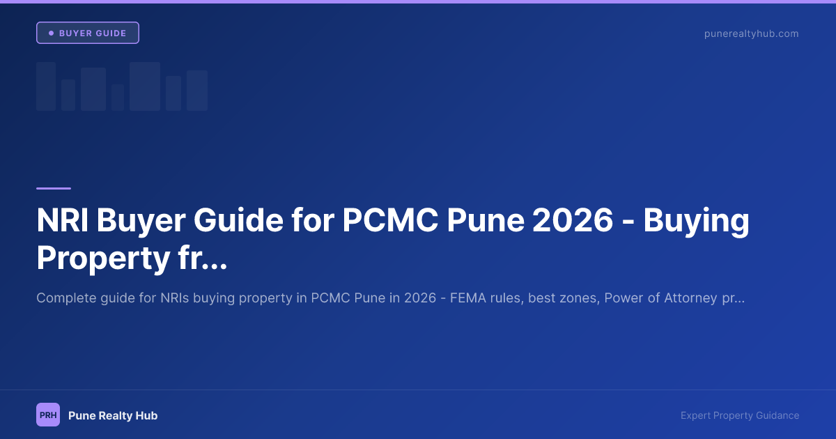 NRI Buyer Guide for PCMC Pune 2026 — Buying Property from Abroad
