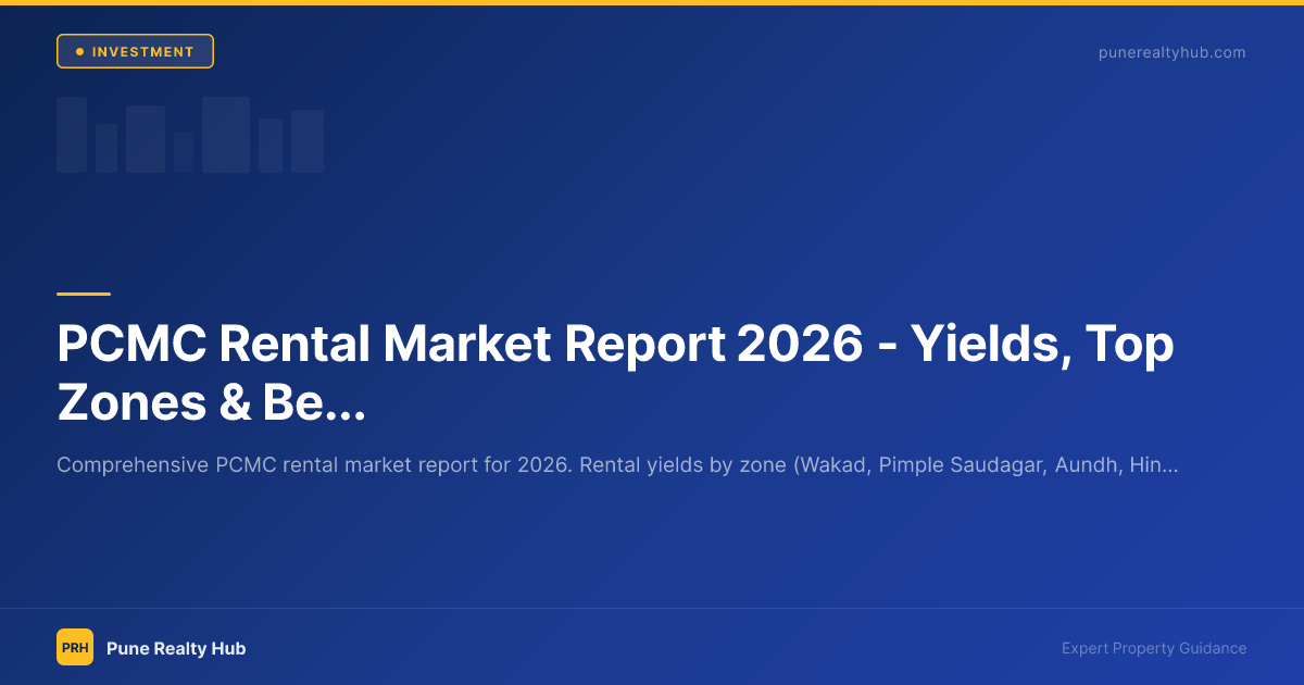 PCMC Rental Market Report 2026 — Yields, Top Zones & Best Segments
