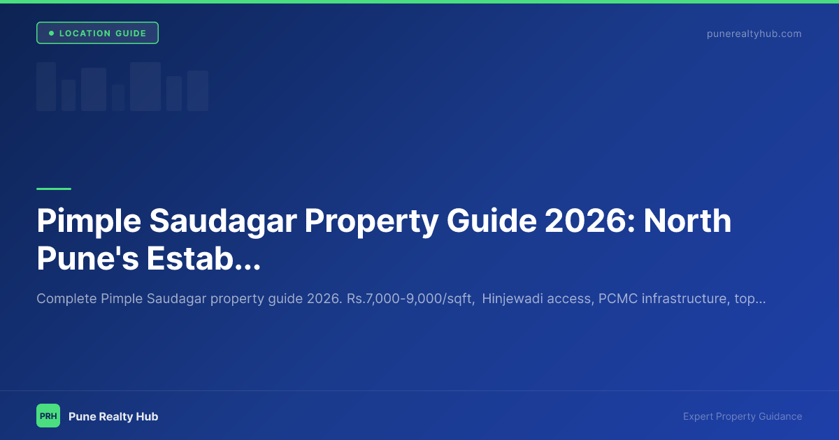 Pimple Saudagar Property Guide 2026: North Pune's Established Suburb