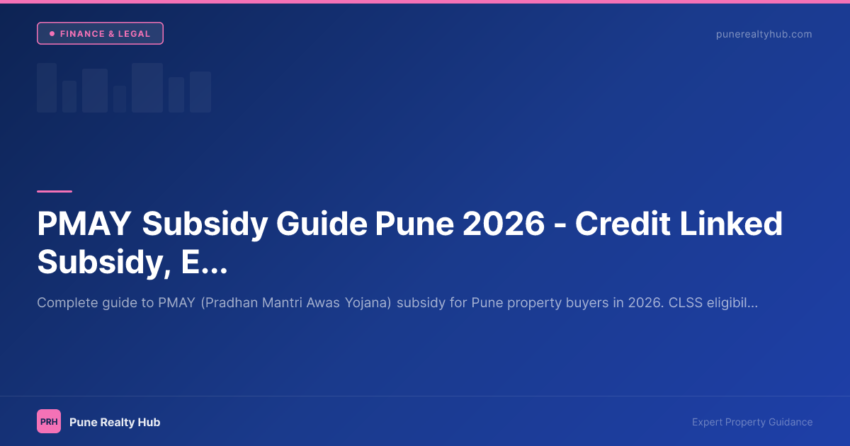 PMAY Subsidy Guide Pune 2026 — Credit Linked Subsidy, Eligibility & How to Claim