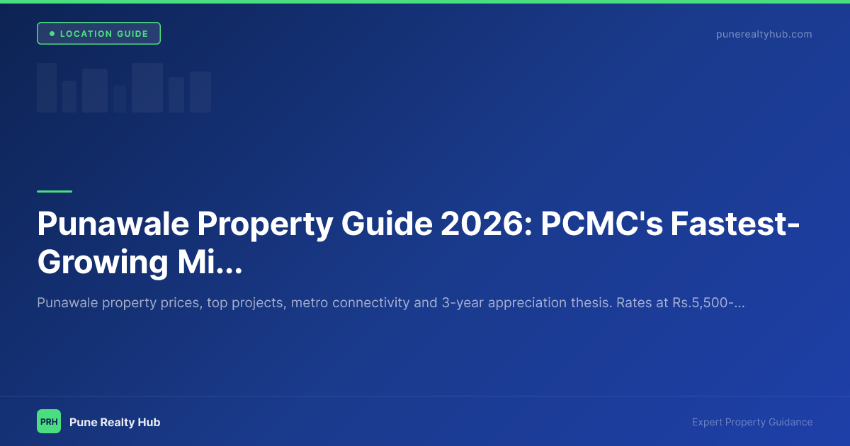 Punawale Property Guide 2026: PCMC's Fastest-Growing Micro-Market