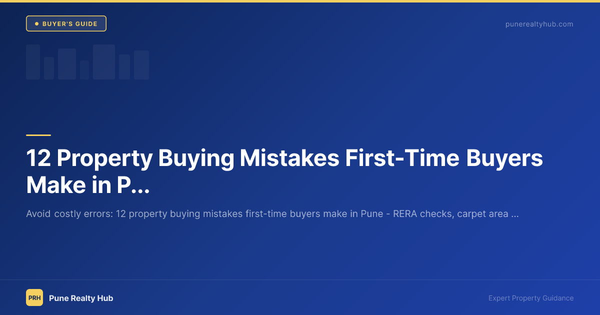 12 Property Buying Mistakes First-Time Buyers Make in Pune 2026