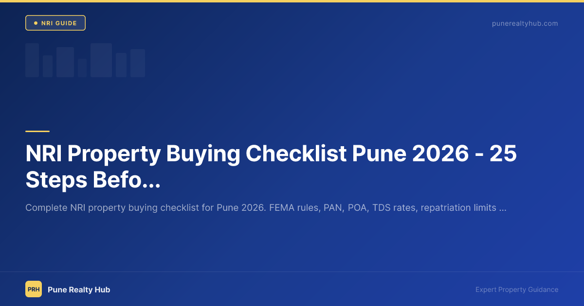 NRI Property Buying Checklist Pune 2026 — 25 Steps Before You Sign