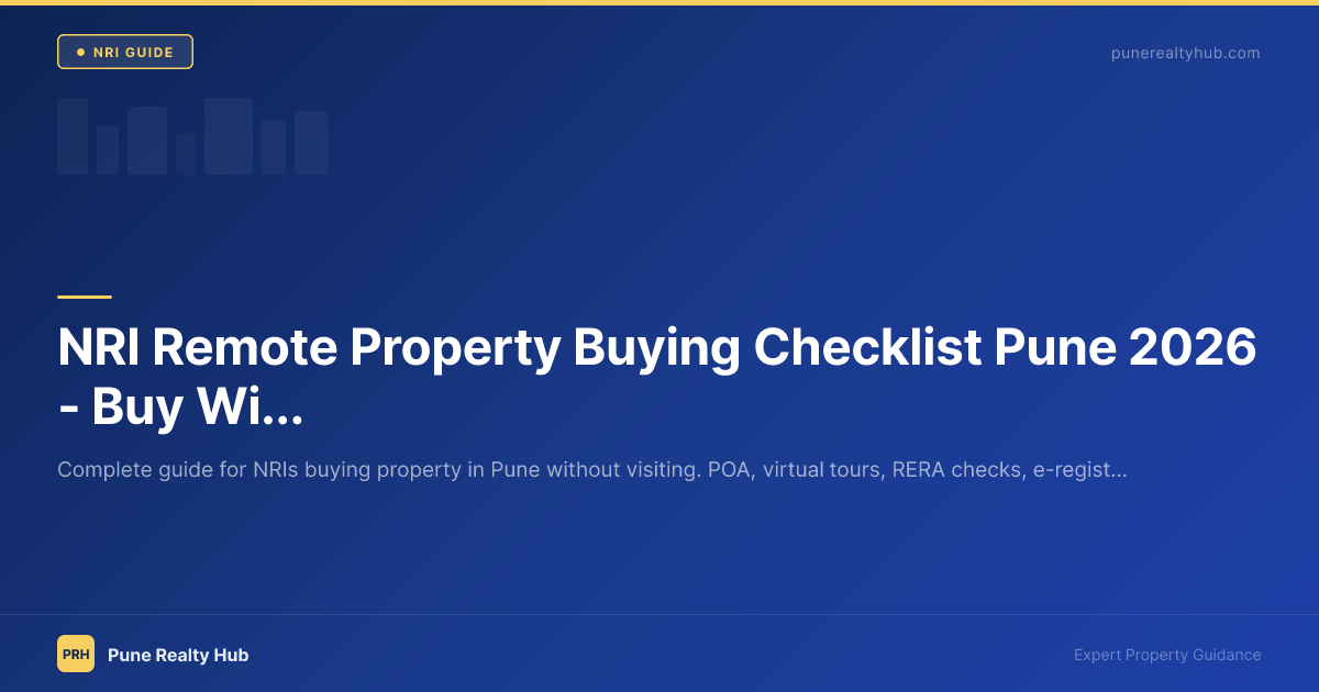 NRI Remote Property Buying Checklist Pune 2026 — Buy Without Visiting