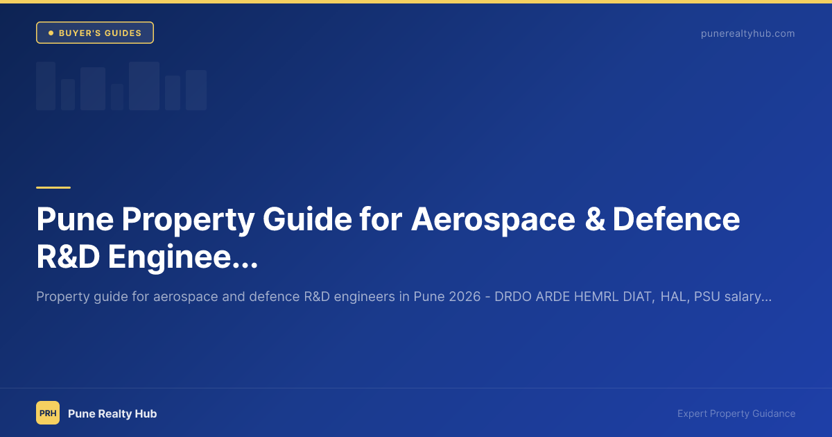 Pune Property Guide for Aerospace & Defence R&D Engineers 2026