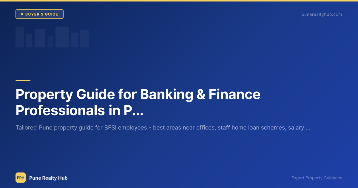 Property Guide for Banking & Finance Professionals in Pune 2026