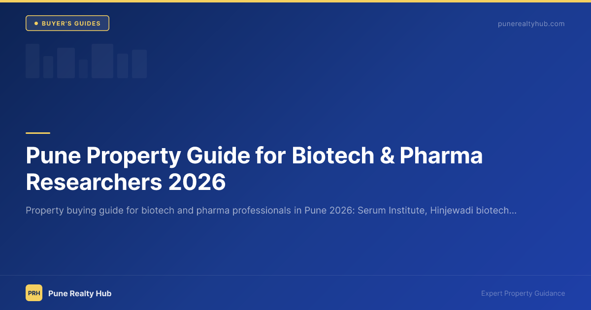 Pune Property Guide for Biotech & Pharma Researchers 2026