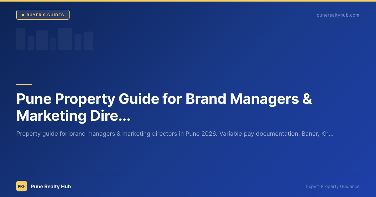 Pune Property Guide for Brand Managers & Marketing Directors 2026