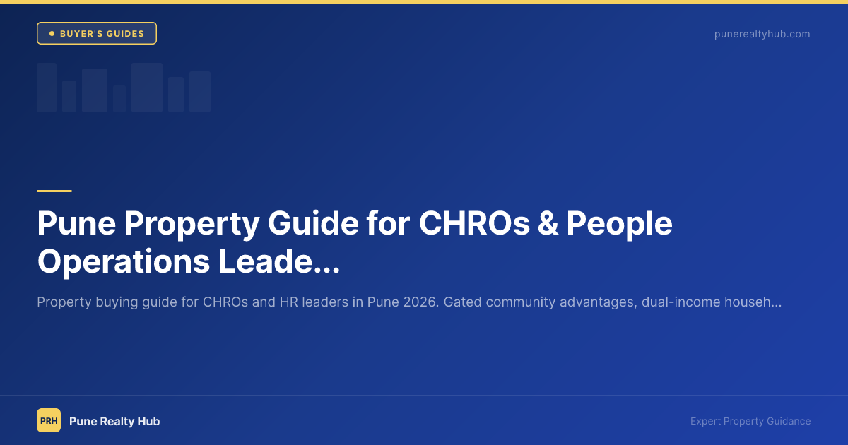 Pune Property Guide for CHROs & People Operations Leaders 2026