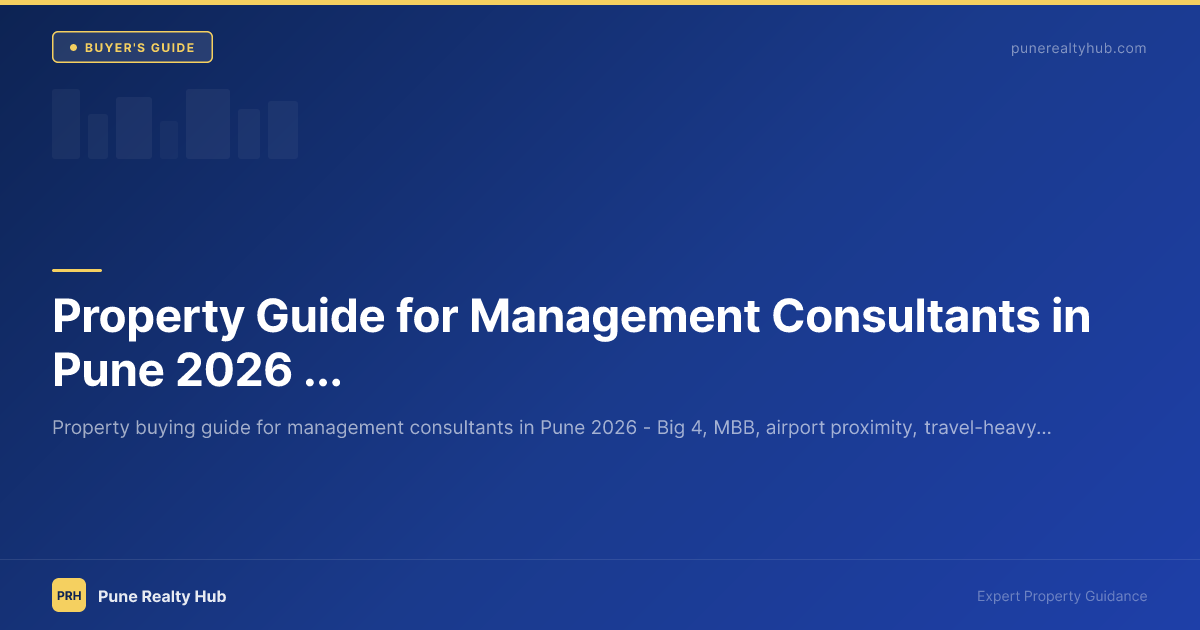 Property Guide for Management Consultants in Pune 2026 — Big 4 & MBB