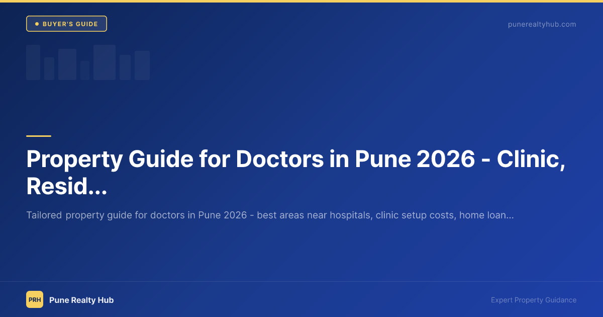 Property Guide for Doctors in Pune 2026 — Clinic, Residence & Investment