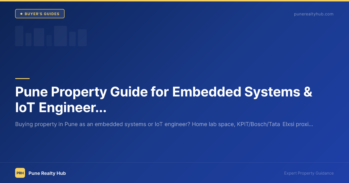 Pune Property Guide for Embedded Systems & IoT Engineers 2026
