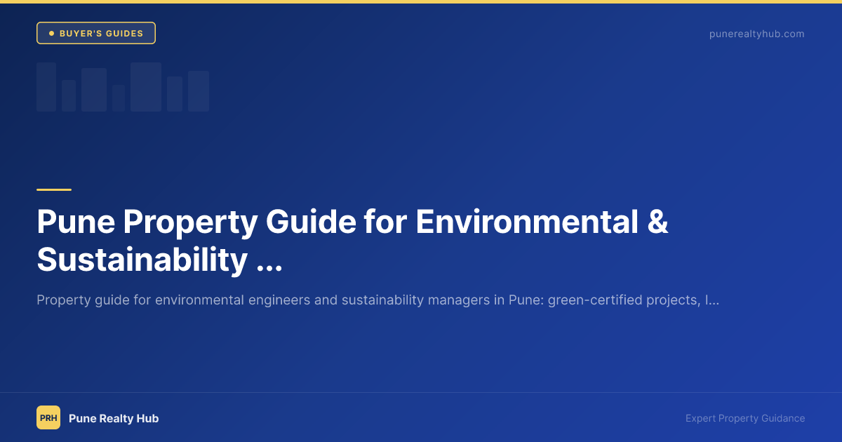 Pune Property Guide for Environmental & Sustainability Professionals 2026