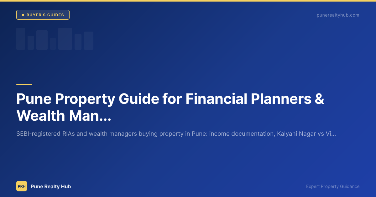 Pune Property Guide for Financial Planners & Wealth Managers 2026