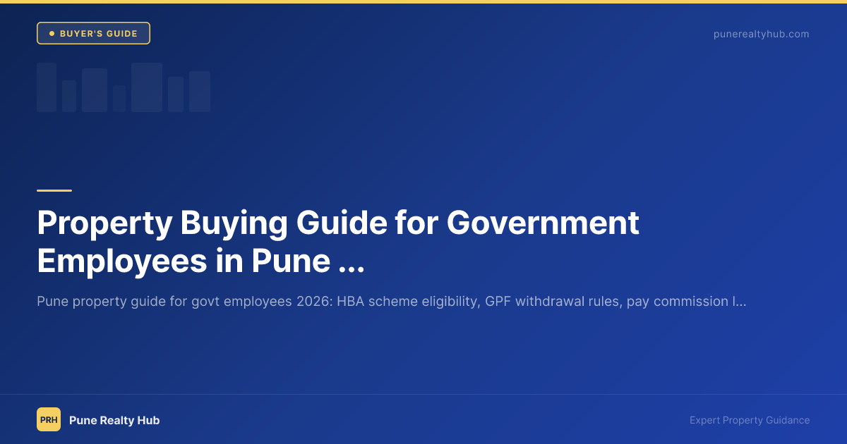 Property Buying Guide for Government Employees in Pune 2026 — HBA, GPF & LTC