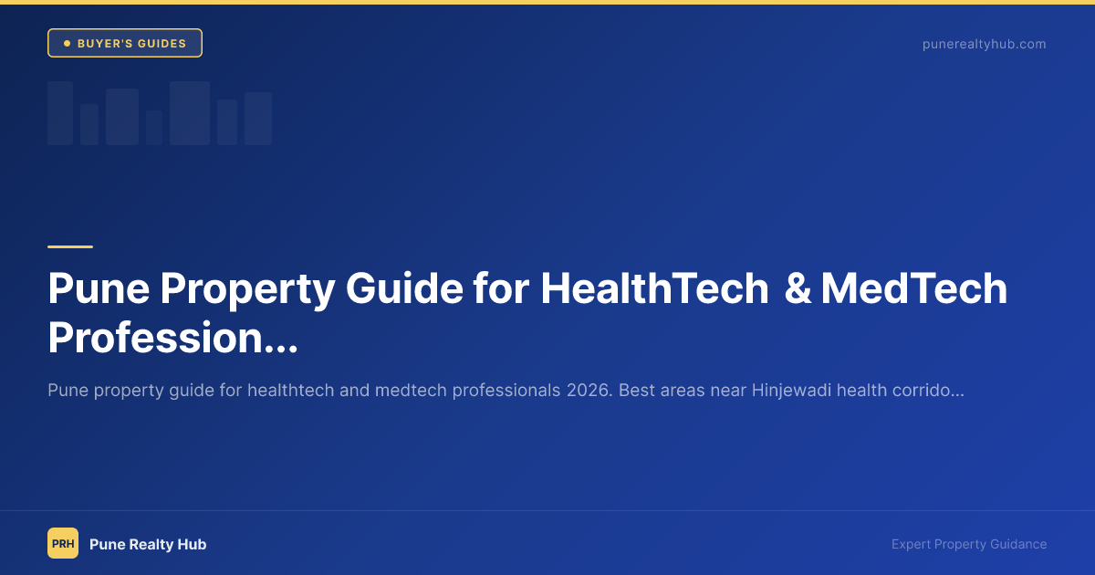Pune Property Guide for HealthTech & MedTech Professionals 2026