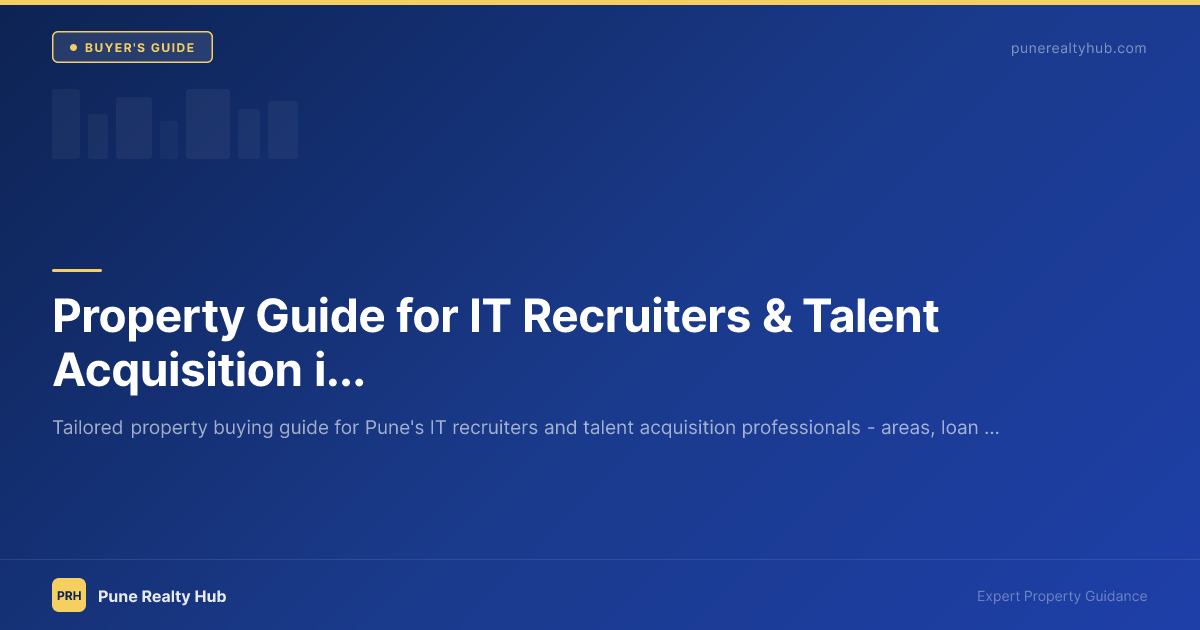 Property Guide for IT Recruiters & Talent Acquisition in Pune 2026