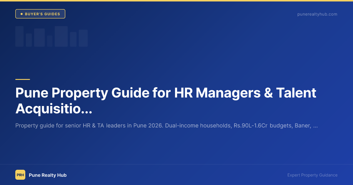 Pune Property Guide for HR Managers & Talent Acquisition Leaders 2026