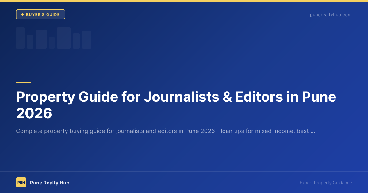 Property Guide for Journalists & Editors in Pune 2026