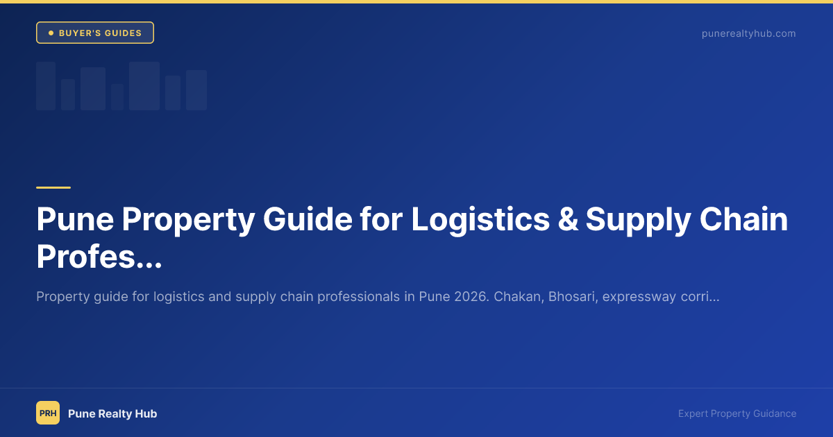 Pune Property Guide for Logistics & Supply Chain Professionals 2026