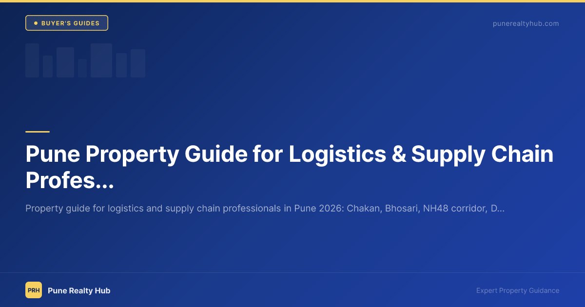 Pune Property Guide for Logistics & Supply Chain Professionals 2026