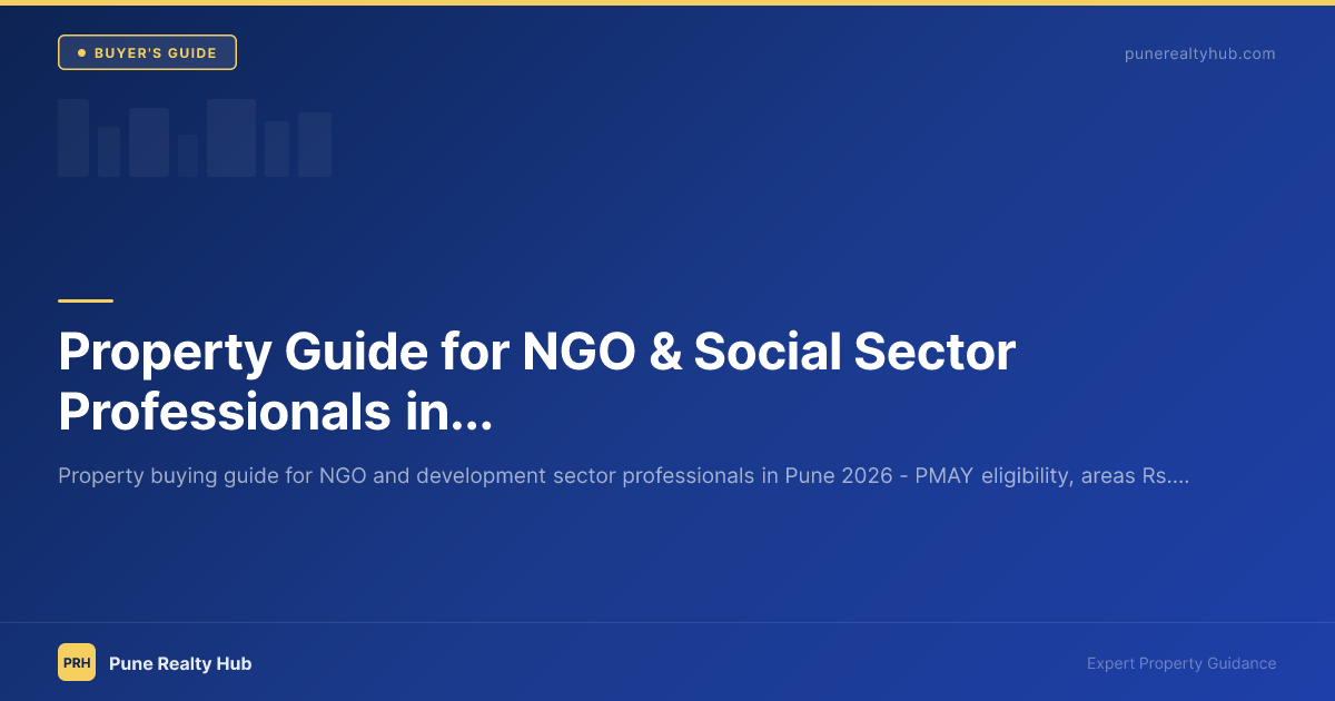 Property Guide for NGO & Social Sector Professionals in Pune 2026