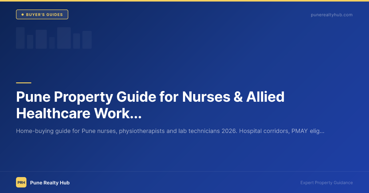 Pune Property Guide for Nurses & Allied Healthcare Workers 2026
